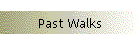 Past Walks